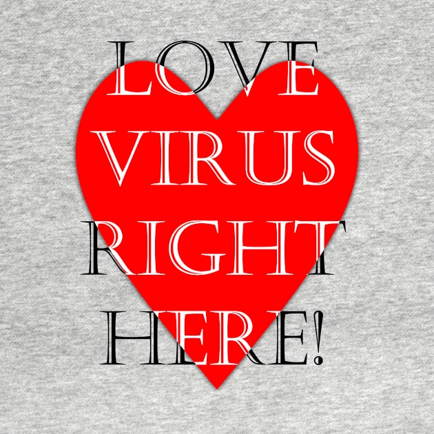 Love virus right here funny quote by FranciscoCapelo